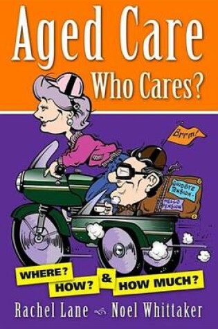 Cover of Aged Care. Who Cares?