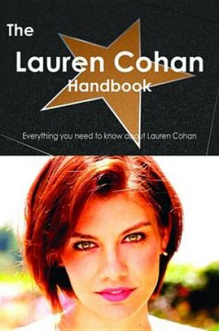 Cover of The Lauren Cohan Handbook - Everything You Need to Know about Lauren Cohan