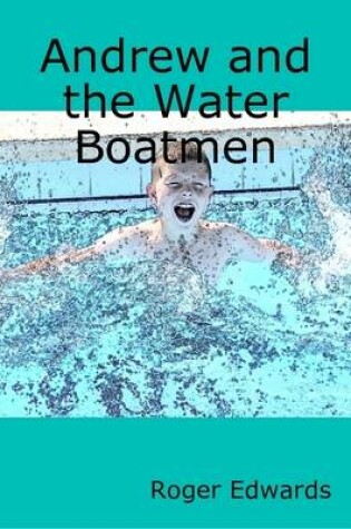 Cover of Andrew and the Water Boatmen