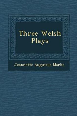 Cover of Three Welsh Plays