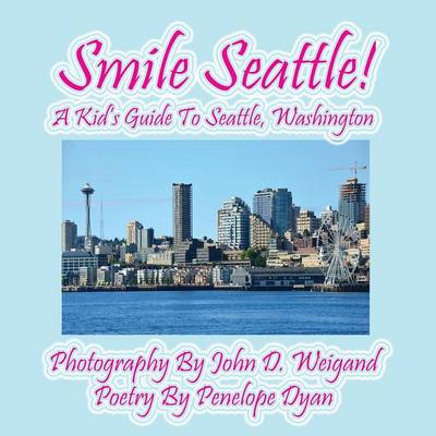 Book cover for Smile Seattle! a Kid's Guide to Seattle, Washington