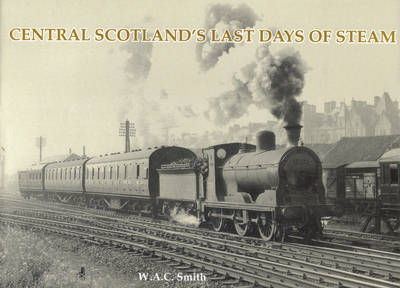 Book cover for Central Scotland's Last Days of Steam