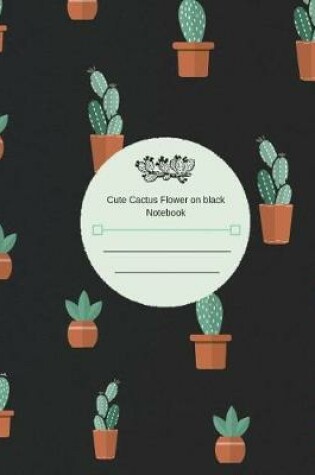 Cover of Cute Cactus Flower on Black Notebook