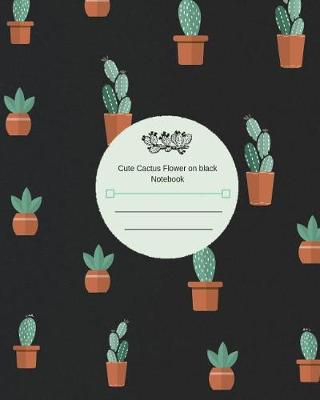 Book cover for Cute Cactus Flower on Black Notebook