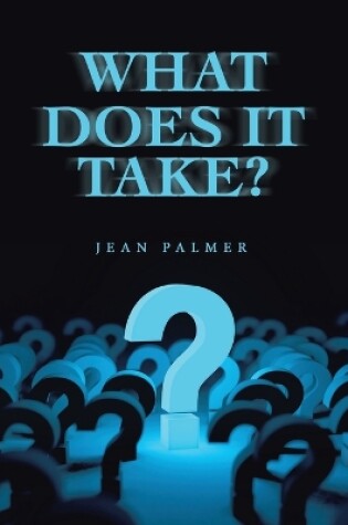 Cover of What Does It Take?