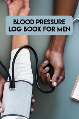 Book cover for Blood Pressure Log Book For Men