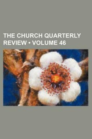 Cover of The Church Quarterly Review (Volume 46)