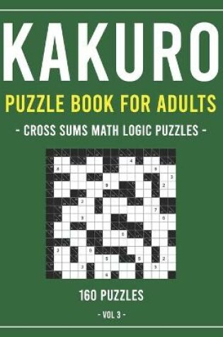 Cover of Kakuro Puzzle Book for Adults