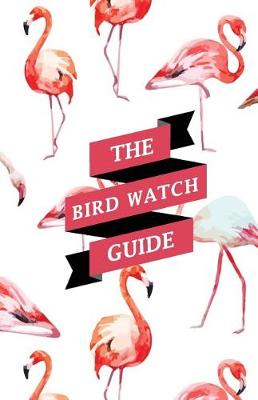 Book cover for The Bird Watch Guide