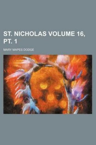 Cover of St. Nicholas Volume 16, PT. 1