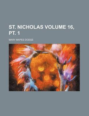 Book cover for St. Nicholas Volume 16, PT. 1