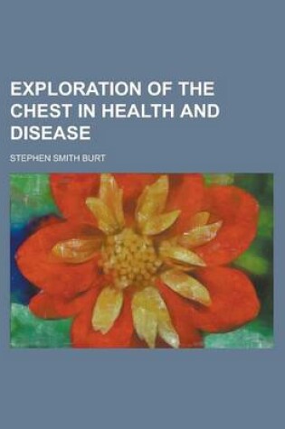 Cover of Exploration of the Chest in Health and Disease