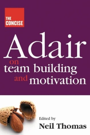 Cover of Concise Adair on Teambuilding and Motivation