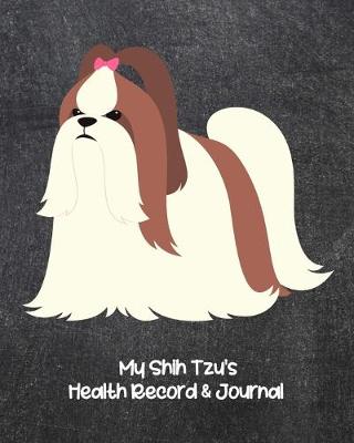 Book cover for My Shih Tzu's Health Record & Journal