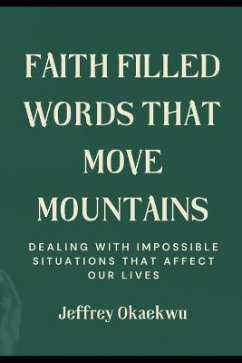 Book cover for Faith Filled Words That Move Mountains