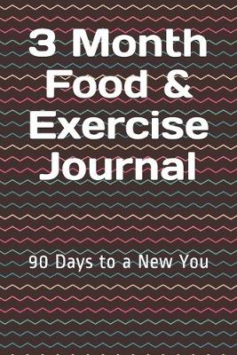 Book cover for 3 Month Food & Exercise Journal