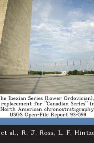 Cover of The Ibexian Series (Lower Ordovician), a Replacement for Canadian Series in North American Chronostratigraphy