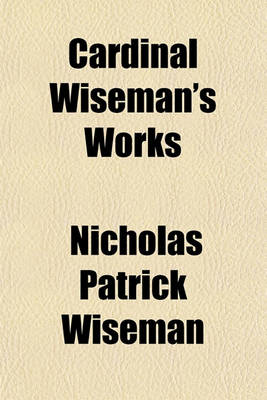 Book cover for Cardinal Wiseman's Works