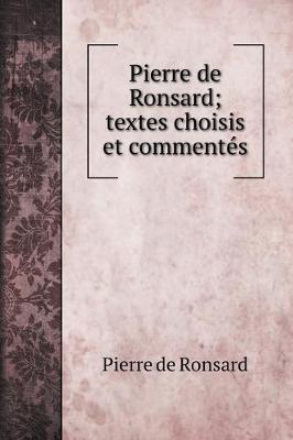 Book cover for Pierre de Ronsard; textes choisis et commentes