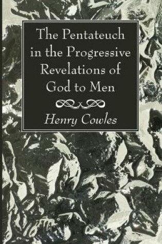 Cover of The Pentateuch in the Progressive Revelations of God to Men