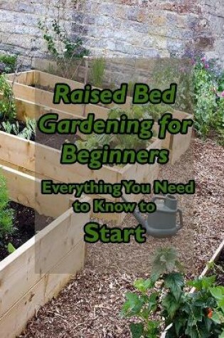 Cover of Raised Bed Gardening for Beginners