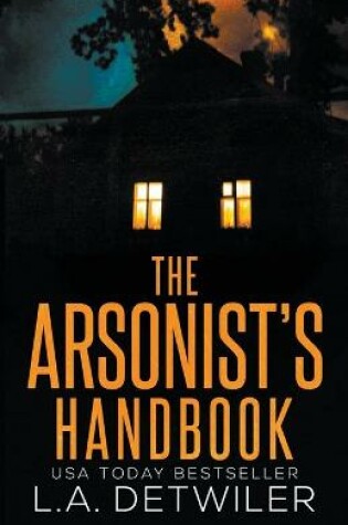 Cover of The Arsonist's Handbook