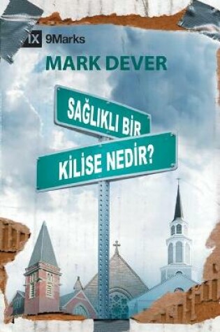 Cover of Sağlıklı Bir Kilise Nedir? (What Is a Healthy Church?) (Turkish)