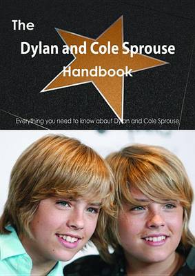 Book cover for The Dylan and Cole Sprouse Handbook - Everything You Need to Know about Dylan and Cole Sprouse