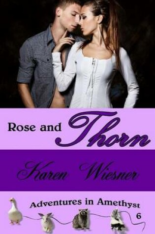 Cover of Rose and Thorn, Book 6, an Adventures in Amethyst Series Novel