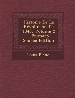 Book cover for Histoire de La Revolution de 1848, Volume 2 - Primary Source Edition