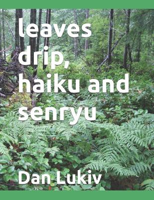 Book cover for leaves drip, haiku and senryu