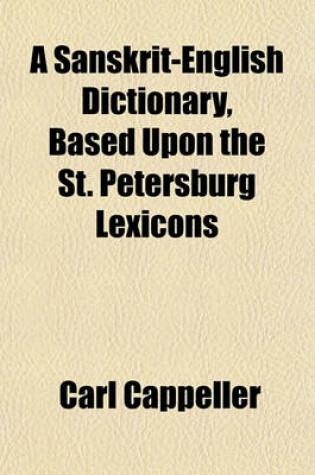 Cover of A Sanskrit-English Dictionary, Based Upon the St. Petersburg Lexicons