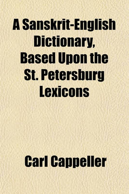 Book cover for A Sanskrit-English Dictionary, Based Upon the St. Petersburg Lexicons