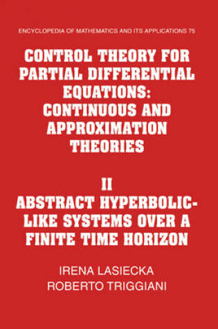 Cover of Control Theory for Partial Differential Equations: Volume 2, Abstract Hyperbolic-like Systems over a Finite Time Horizon