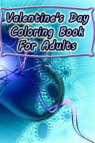 Cover of Valentine's Day Coloring Book For Adults