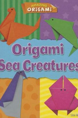 Cover of Origami Sea Creatures