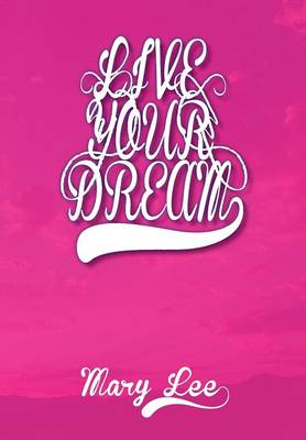 Book cover for Live Your Dream