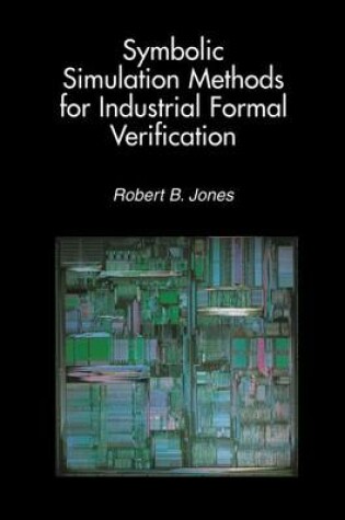 Cover of Symbolic Simulation Methods for Industrial Formal Verification