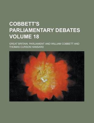 Book cover for Cobbett's Parliamentary Debates Volume 18