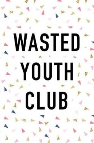 Cover of Wasted Youth Club