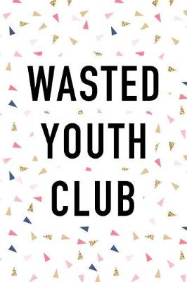 Book cover for Wasted Youth Club