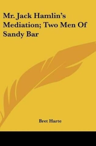 Cover of Mr. Jack Hamlin's Mediation; Two Men Of Sandy Bar