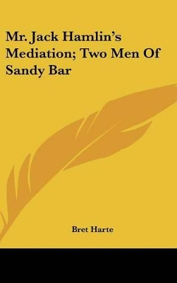 Book cover for Mr. Jack Hamlin's Mediation; Two Men Of Sandy Bar