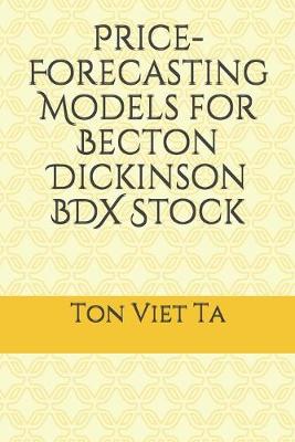 Book cover for Price-Forecasting Models for Becton Dickinson BDX Stock