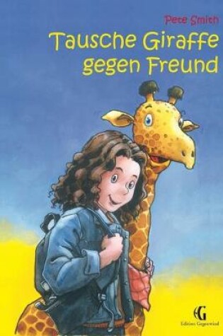 Cover of Tausche Giraffe gegen Freund