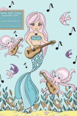 Cover of Mermaid Music School Composition Book