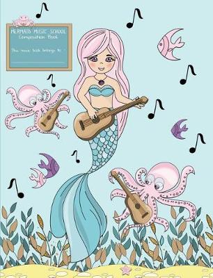 Book cover for Mermaid Music School Composition Book