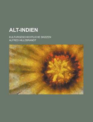 Book cover for Alt-Indien; Kulturgeschichtliche Skizzen