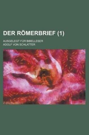 Cover of Der Romerbrief (1); Ausgelegt Fur Bibelleser