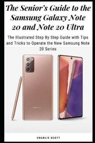 Cover of The Senior's Guide to the Samsung Galaxy Note 20 and Note 20 Ultra